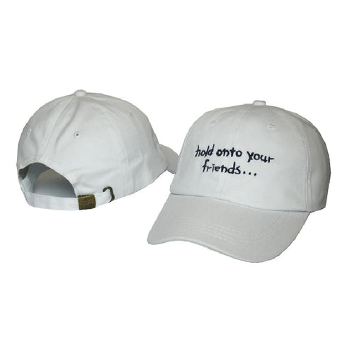 Embroidered Hold Onto your Friends Baseball Cap